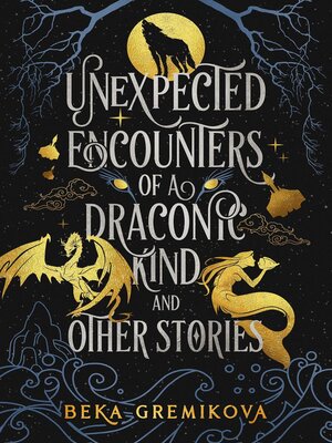 cover image of Unexpected Encounters of a Draconic Kind and Other Stories